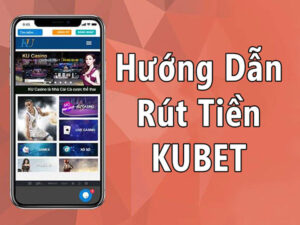 Nạp tiền Kubet - KU casino chi tiết có video hướng dẫn