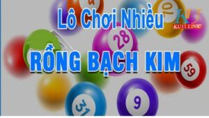 lô đề hôm nay rồng bạch kim