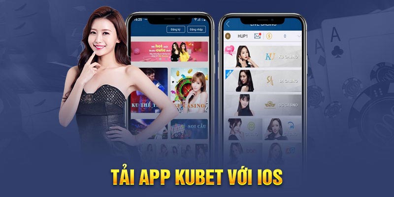 Tải app Kubet trên iOS cần đảm bảo một số yếu tố nhất định