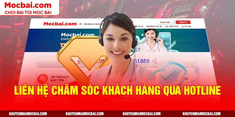 Liên hệ chăm sóc khách hàng qua hotline