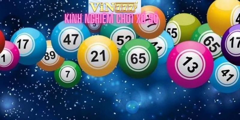 Kinh nghiệm khi chơi Xổ số Vin777