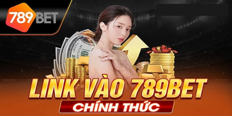 Link truy cập 789BET chính chủ mới nhất