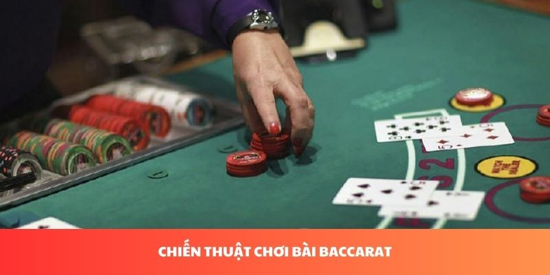 Chiến thuật chơi bài baccarat