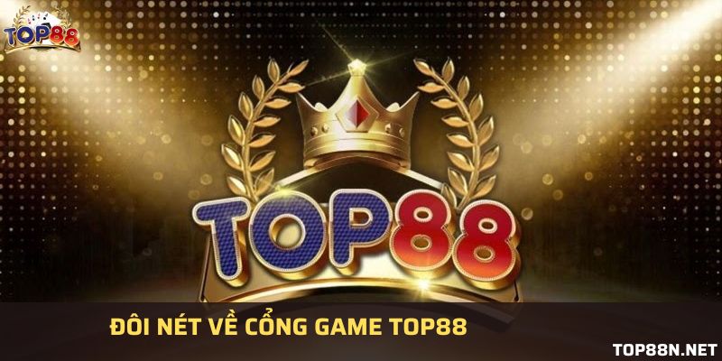 Sơ lược về cổng game nổi bật nhất thị trường