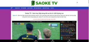 Saoke TV - Trang xem bóng đá nổi bật tại Việt Nam